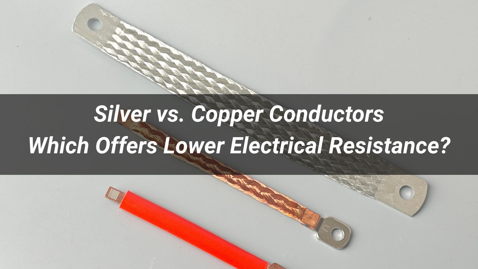 Silver vs. Copper Conductors: Which Offers Lower Electrical Resistance?