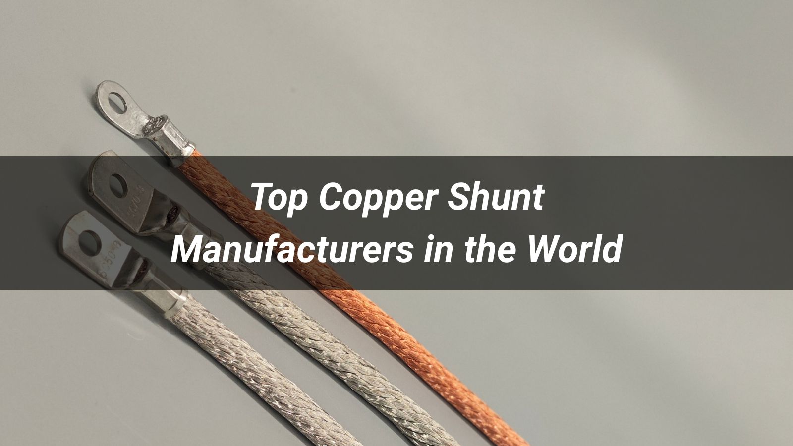 Top 10 Copper Shunt Manufacturers in the World 2026