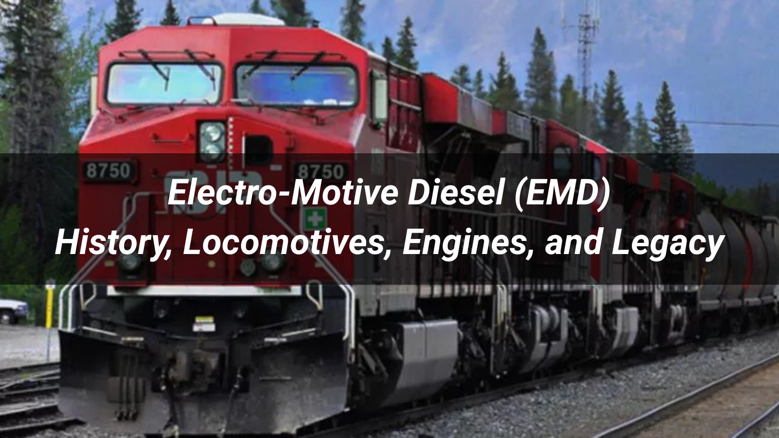 Electro-Motive Diesel (EMD): History, Locomotives, Engines, and Legacy